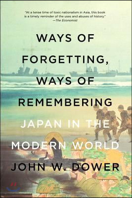 Ways of Forgetting, Ways of Remembering: Japan in the Modern World