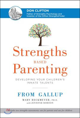 Strengths Based Parenting: Developing Your Children's Innate Talents