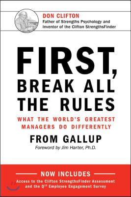 First, Break All the Rules: What the World&#39;s Greatest Managers Do Differently