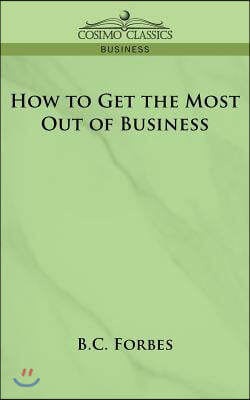 How to Get the Most Out of Business