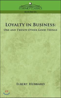 Loyalty in Business: One and Twenty Other Good Things