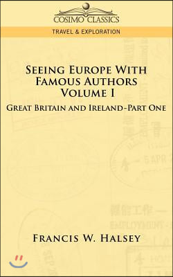 Seeing Europe with Famous Authors: Volume I - Great Britain and Ireland-Book One