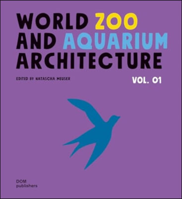 World Zoo and Aquarium Architecture