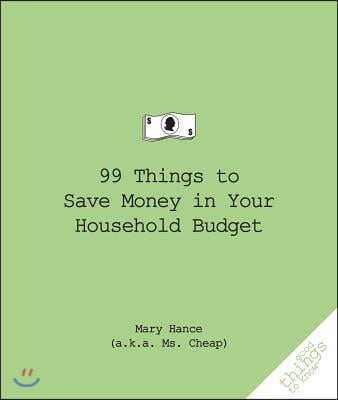 The 99 Things to Save Money in Your Household Budget