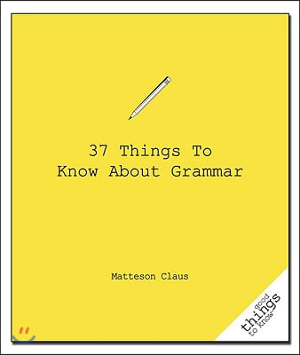 37 Things to Know about Grammar