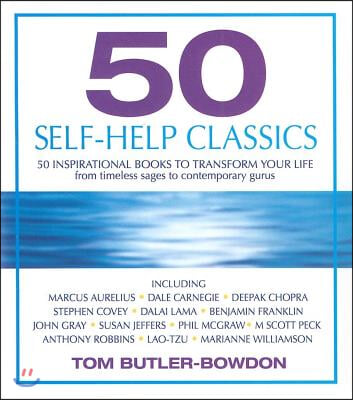 50 Self-Help Classics: 50 Inspirational Books to Transform Your Life, from Timeless Sages to Contemporary Gurus