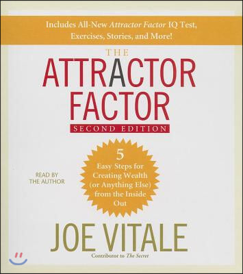 The Attractor Factor: 5 Easy Steps for Creating Wealth (or Anything Else) from the Inside Out