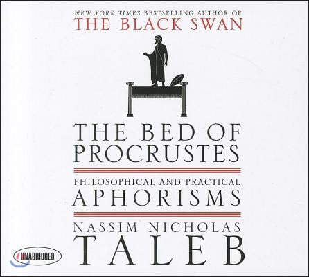 The Bed of Procrustes: Philosophical and Practical Aphorisms