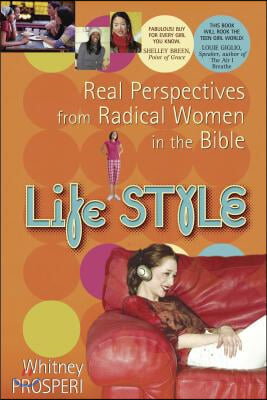 Life Style (Repackaged): Real Perspectives from Radical Women in the Bible