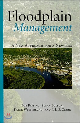 Floodplain Management: A New Approach for a New Era