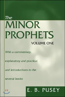 The Minor Prophets, 2 Volumes: With a Commentary, Explanatory and Practical, and Introductions to the Several Books