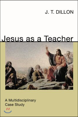 Jesus as a Teacher: A Multidisciplinary Case Study