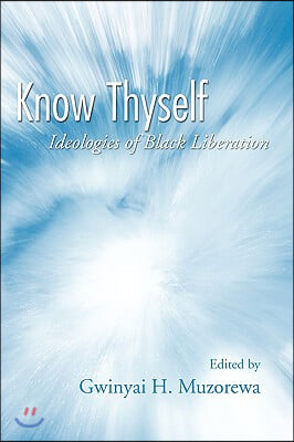 Know Thyself: Ideologies of Black Liberation