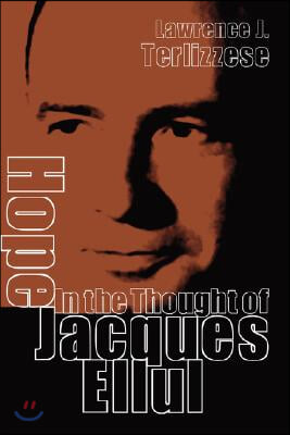 Hope in the Thought of Jacques Ellul