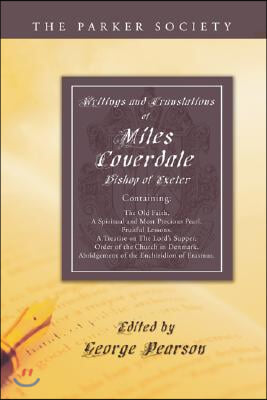 Writings and Translations of Miles Coverdale, Bishop of Exeter