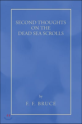 Second Thoughts on the Dead Sea Scrolls