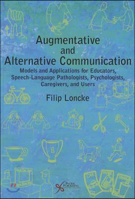 Augmentative and Alternative Communication: Models and Applications for Educators, Speech-Language Pathologists