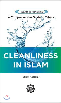 Cleanliness in Islam: A Comprehensive Guide to Tahara