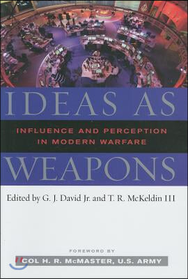 Ideas as Weapons: Influence and Perception in Modern Warfare