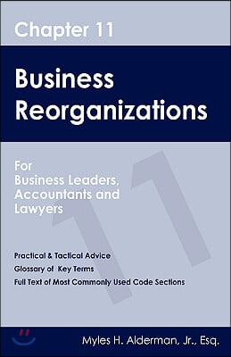 Chapter 11 Business Reorganizations: For Business Leaders, Accountants And Lawyers