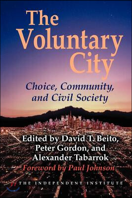 The Voluntary City: Choice, Community, and Civil Society