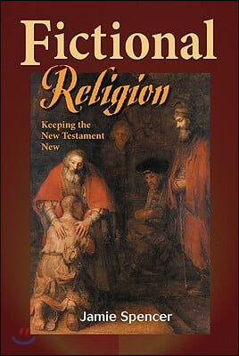 Fictional Religion: Keeping the New Testament New
