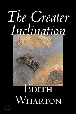 The Greater Inclination by Edith Wharton, Fiction, Horror, Fantasy, Classics, Short Stories