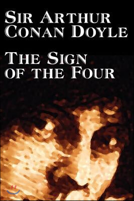 The Sign of the Four by Arthur Conan Doyle, Fiction, Mystery &amp; Detective