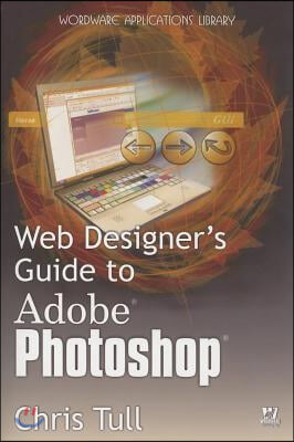 Web Designer&#39;s Guide to Adobe Photoshop