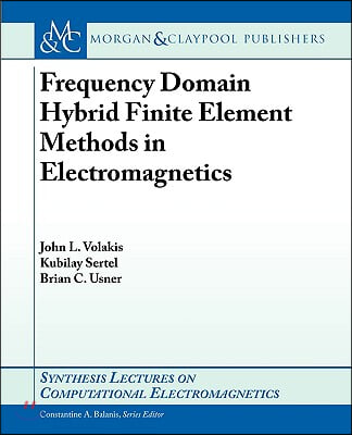 Frequency Domain Hybrid Finite Element Methods in Electromagnetics