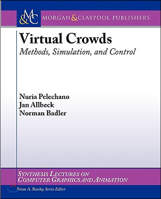 Virtual Crowds: Methods, Simulation, and Control