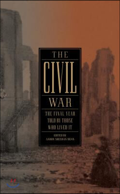 The Civil War: The Final Year Told by Those Who Lived It (Loa #250)