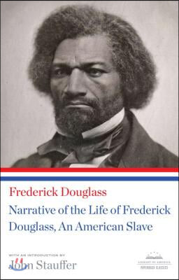 Narrative of the Life of Frederick Douglass, an American Slave: A Library of America Paperback Classic