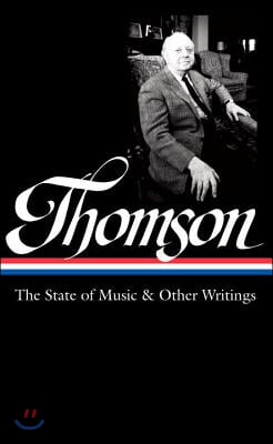 Virgil Thomson: The State Of Music &amp; Other Writings