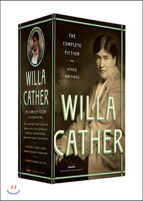 Willa Cather: The Complete Fiction & Other Writings: A Library of America Boxed Set