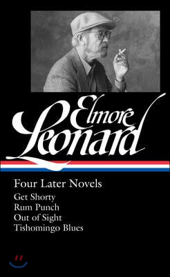 Elmore Leonard: Four Later Novels (Loa #280): Get Shorty / Rum Punch / Out of Sight / Tishomingo Blues