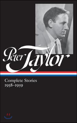 Peter Taylor: Complete Stories 1938-1959