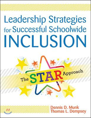 Leadership Strategies for Successful Schoolwide Inclusion: The STAR Approach