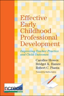 Effective Early Childhood Professional Development: Improving Teacher Practice and Child Outcomes