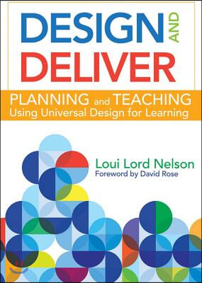 Design and Deliver: Planning and Teaching Using Universal Design for Learning