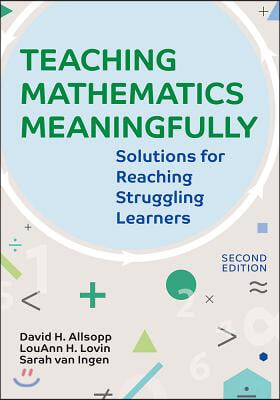 Teaching Mathematics Meaningfully, 2e: Solutions for Reaching Struggling Learners, Second Edition