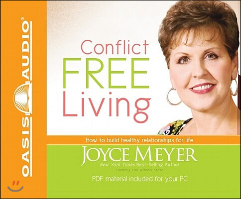 Conflict Free Living: How to Build Healthy Relationships for Life