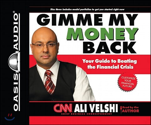 Gimme My Money Back: Your Guide to Beating the Financial Crisis