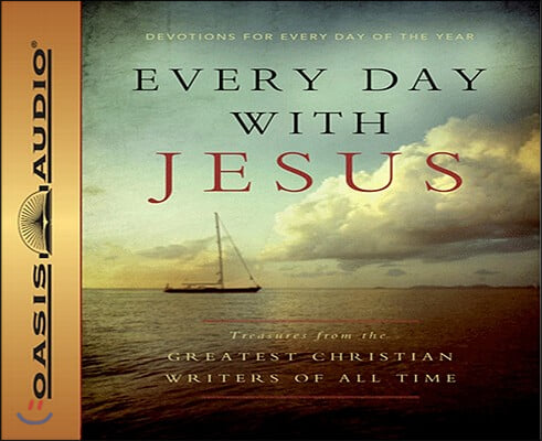 Every Day with Jesus: Treasures from the Greatest Christian Writers of All Time