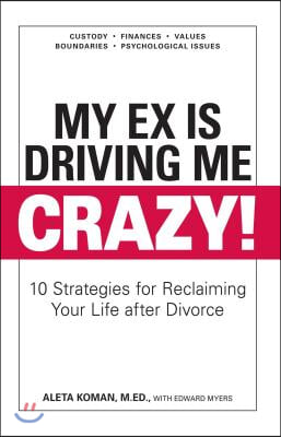 My Ex Is Driving Me Crazy