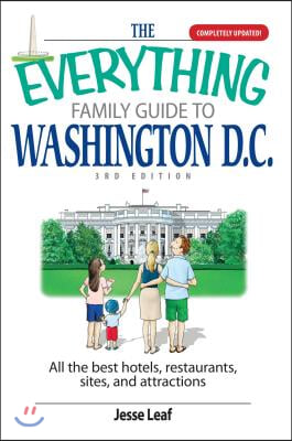 The Everything Family Guide To Washington D.C.
