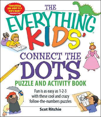 The Everything Kids&#39; Connect the Dots Puzzle and Activity Book