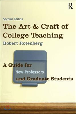 The Art and Craft of College Teaching