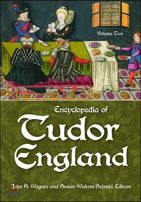 Encyclopedia of Tudor England: [3 Volumes]