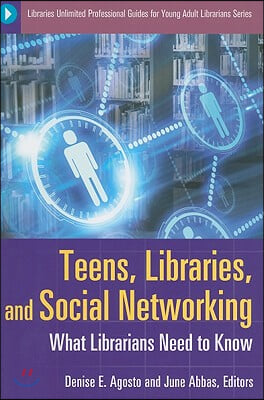 Teens, Libraries, and Social Networking: What Librarians Need to Know